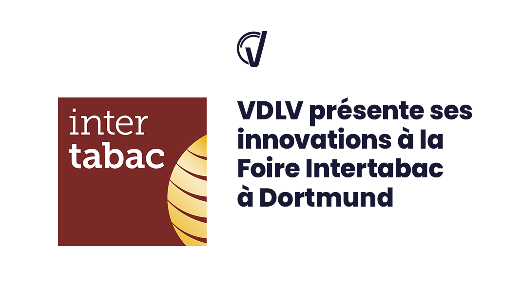 VDLV présente ses innovations à la Foire Intertabac 2023 à Dortmund